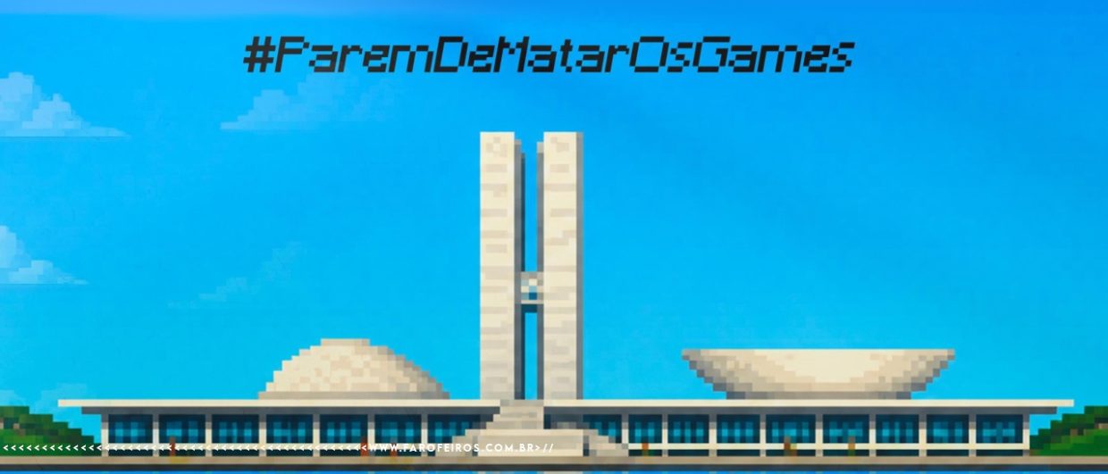 Imagem da campanha Pare de Matar os Games com uma figura pixelada do Congresso Brasileiro. Na faixa inferior o endereço farofeiros.com.br.