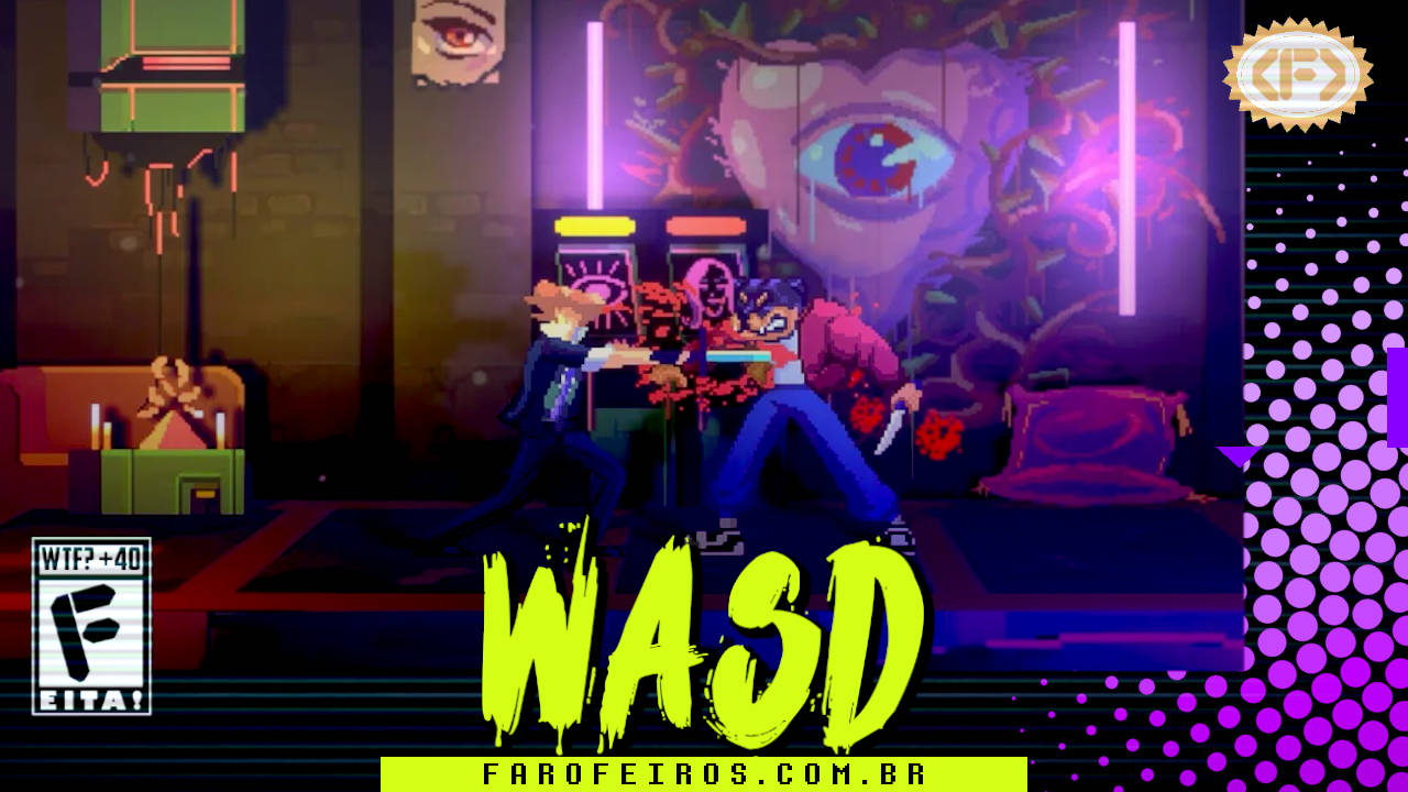 Capa do WASD podcast mostrando uma cena do jogo Anomaly President onde o jogador dá uma espadada no inimigo e sangue jorra em uma arte pixelada. Na parte inferior, o título "WASD" em letras verde fluorescentes com tinta pingando, sobre o endereço farofeiros.com.br. No canto inferior esquerdo, classificação indicativa paródica "WTF? +40" e " F" e "EITA!". No canto superior direito, o logotipo do Farofeiros em dourado. À direita, painel decorativo preto com bolinhas roxas em estilo retro como se fosse a caixa de um jogo de Super Nintendo.
