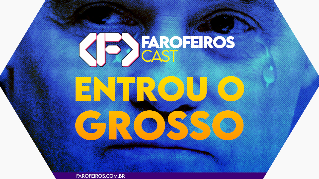 Capa do episódio 87 do Farofeiros Cast em um hexágono vermelho e roxo com bordas brancas. No centro, o título do episódio em letras grandes amarelas e laranja: "ENTROU O GROSSO". Ao fundo uma montagem com André Mendonça chorando.