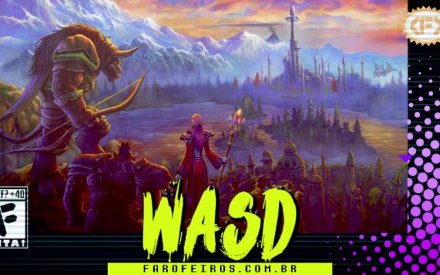 Capa do WASD podcast mostrando ilustração de membros da Horda de World of Warcraft encontrando Dalaran em terra. Na parte inferior, o título "WASD" em letras verde fluorescentes com tinta pingando, sobre o endereço farofeiros.com.br. No canto inferior esquerdo, classificação indicativa paródica "WTF? +40" e " F" e "EITA!". No canto superior direito, o logotipo do Farofeiros em dourado. À direita, painel decorativo preto com bolinhas roxas em estilo retro como se fosse a caixa de um jogo de Super Nintendo.