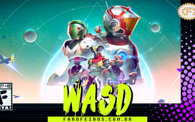 Capa do WASD podcast mostrando uma imagem de No Man's Sky com vários personagens em um ambiente espacial com naves e planetas. Na parte inferior, o título "WASD" em letras verde fluorescentes com tinta pingando, sobre o endereço farofeiros.com.br. No canto inferior esquerdo, classificação indicativa paródica "WTF? +40" e " F" e "EITA!". No canto superior direito, o logotipo do Farofeiros em dourado. À direita, painel decorativo preto com bolinhas roxas em estilo retro como se fosse a caixa de um jogo de Super Nintendo.