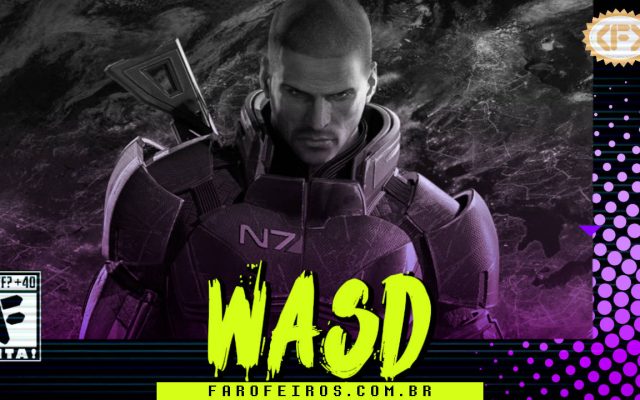 Capa do WASD podcast mostrando uma imagem de Mass Effect 3 em preto e branco com o Comandante Sheppard olhando sério em frente. Na parte inferior, o título "WASD" em letras verde fluorescentes com tinta pingando, sobre o endereço farofeiros.com.br. No canto inferior esquerdo, classificação indicativa paródica "WTF? +40" e " F" e "EITA!". No canto superior direito, o logotipo do Farofeiros em dourado. À direita, painel decorativo preto com bolinhas roxas em estilo retro como se fosse a caixa de um jogo de Super Nintendo.